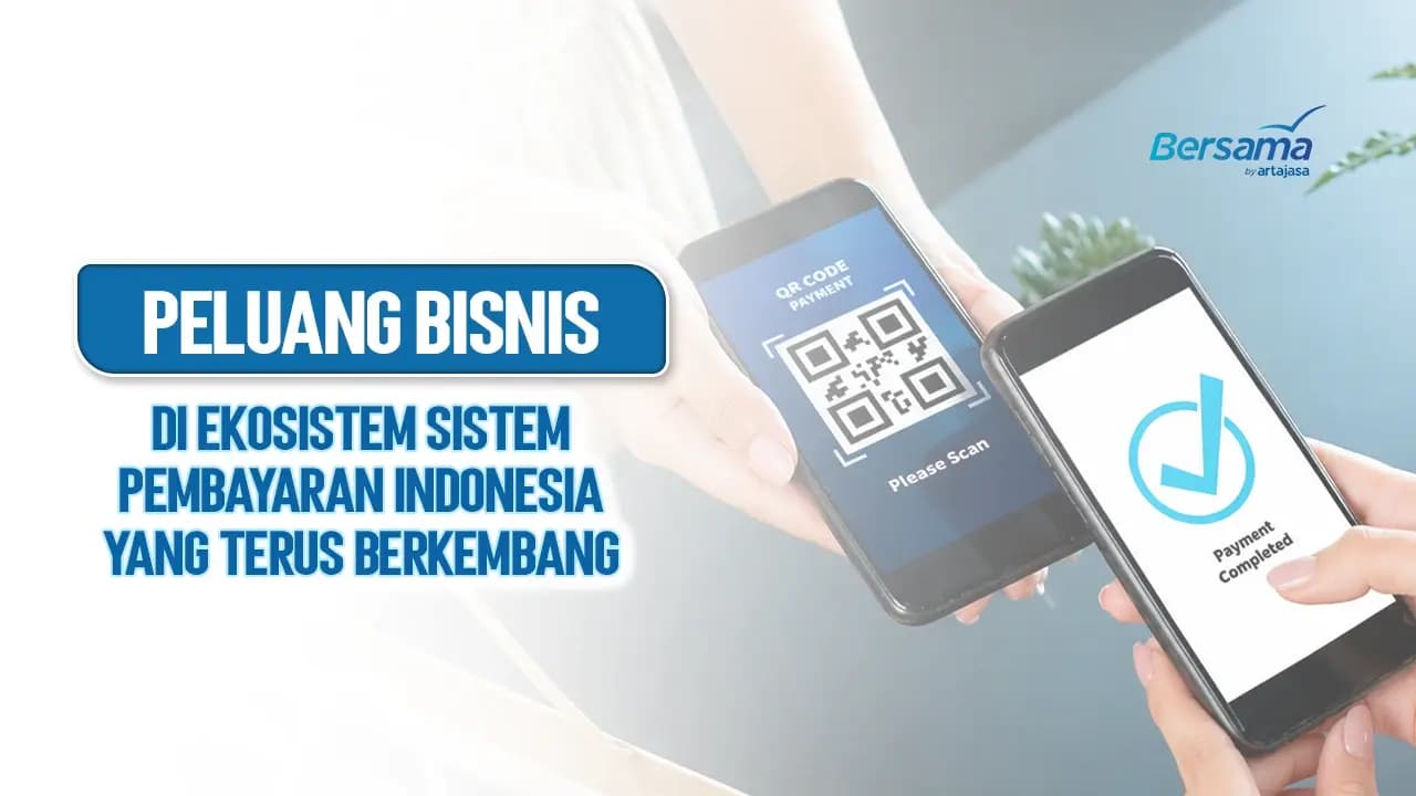 Peluang Bisnis di Ekosistem Sistem Pembayaran Indonesia yang Terus Berkembang