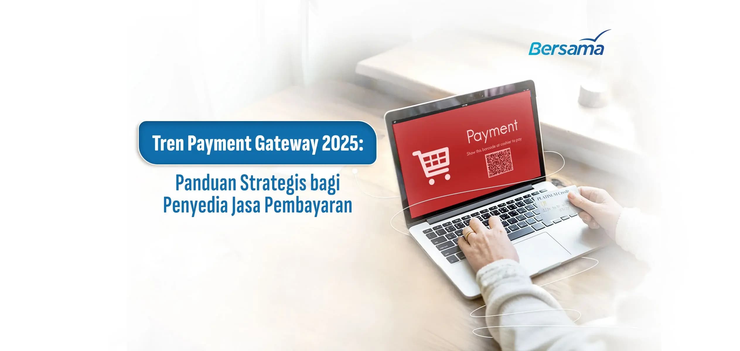 Tren Payment Gateway 2025: Panduan Strategis bagi Penyedia Jasa Pembayaran