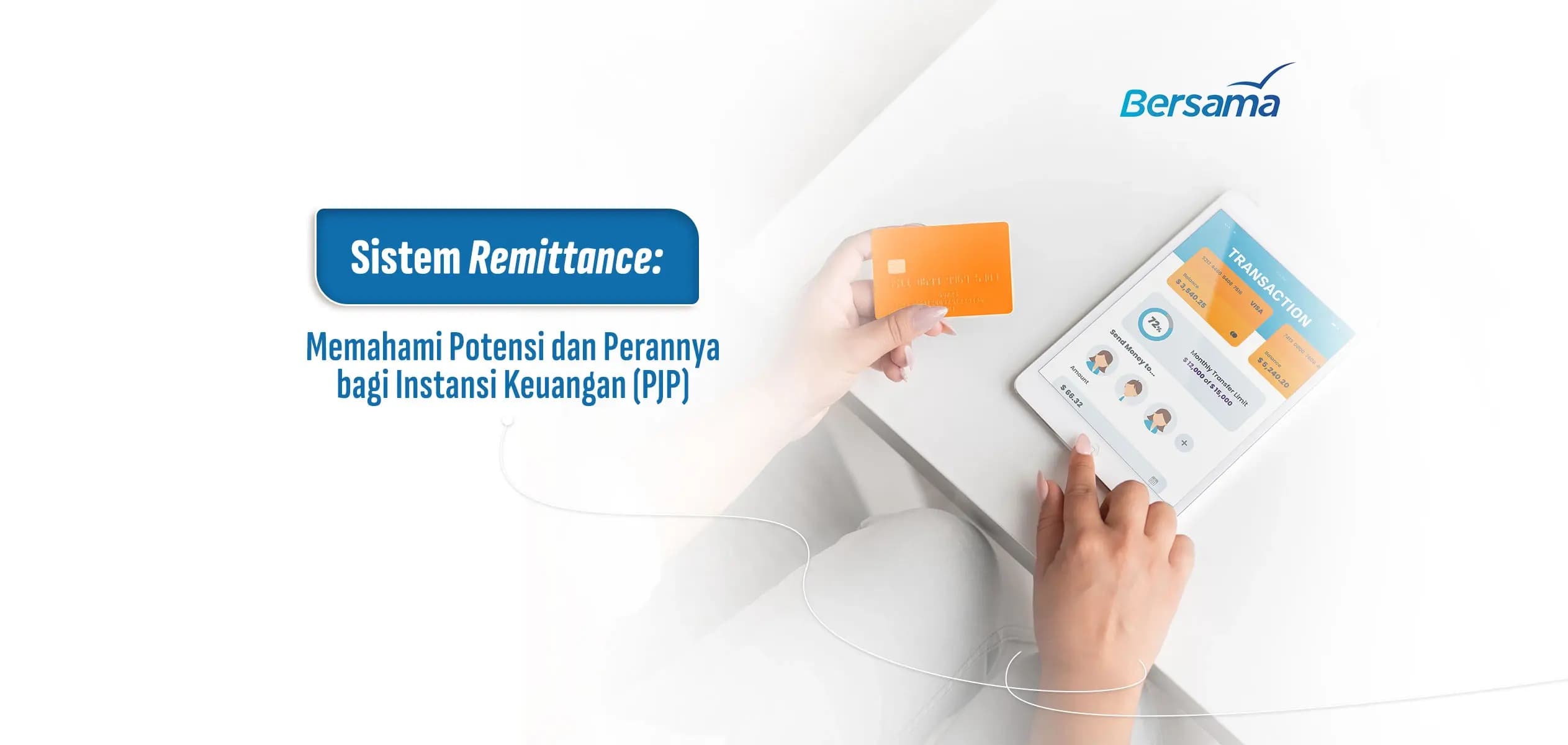 Remittance adalah Fondasi Transaksi Global: Memahami Potensi dan Perannya bagi Instansi Keuangan (PJP)