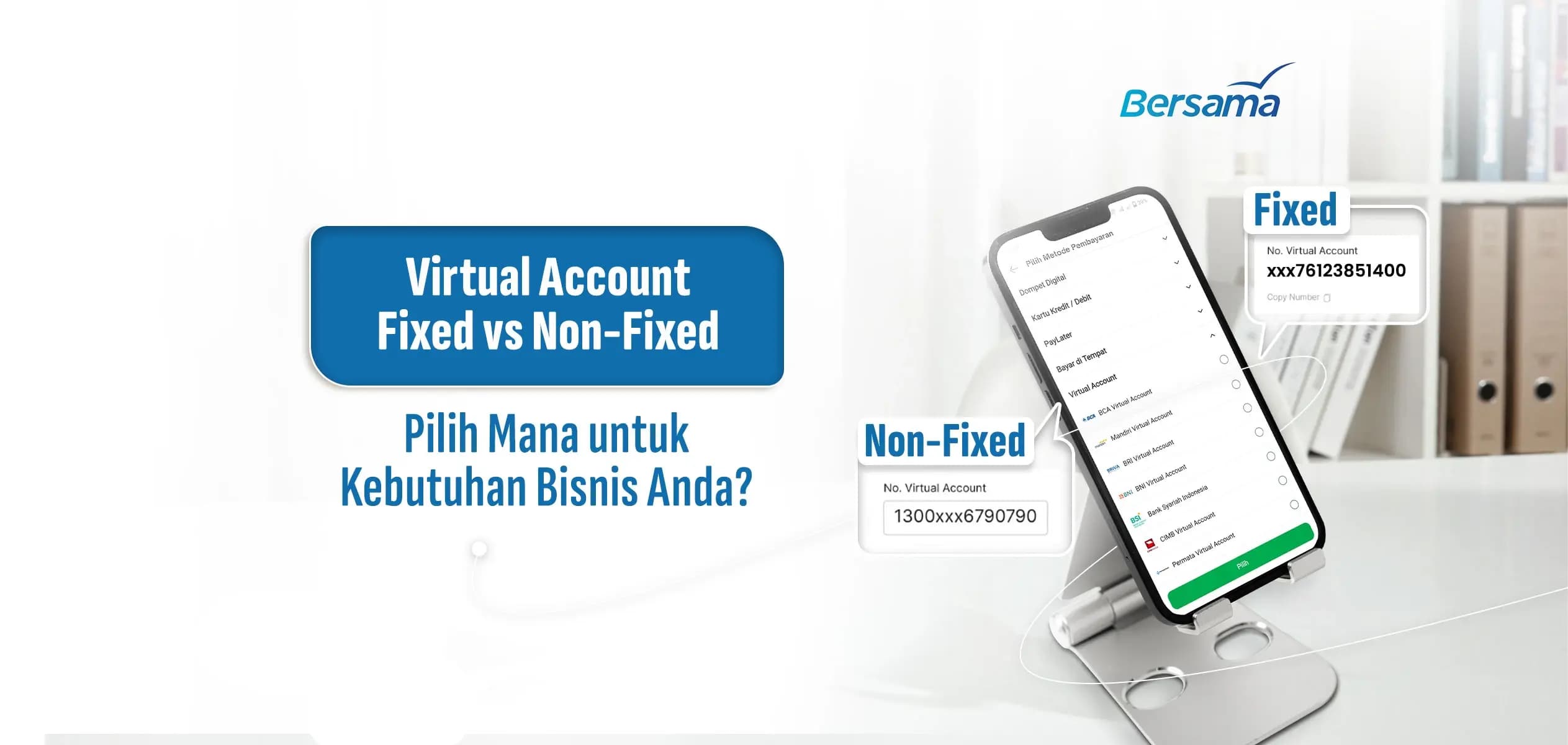 Virtual Account Fixed vs Non-Fixed: Pilih Mana untuk Kebutuhan Bisnis Anda?